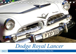 Dodge Royal Lancer – Ein Juwel der Automobilgeschichte (Tischkalender 2022 DIN A5 quer) von von Loewis of Menar,  Henning