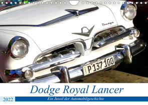 Dodge Royal Lancer – Ein Juwel der Automobilgeschichte (Wandkalender 2022 DIN A4 quer) von von Loewis of Menar,  Henning