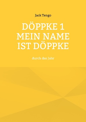 Döppke 1 Mein Name ist Döppke von Tengo,  Jack