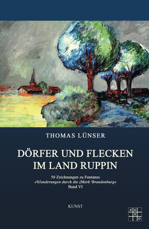 Dörfer und Flecken im Land Ruppin von Lünser,  Thomas