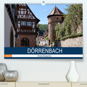 Dörrenbach – Ansichtssache (Premium, hochwertiger DIN A2 Wandkalender 2022, Kunstdruck in Hochglanz) von Bartruff,  Thomas