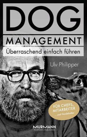 DOG Management. Überraschend einfach führen. von Philipper,  Ulv