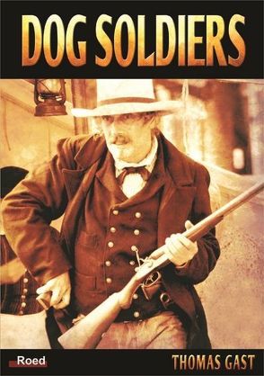 Dog Soldiers von Gast,  Thomas