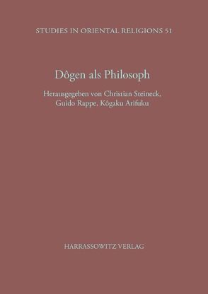 Dogen als Philosoph von Arifuku,  K, Rappe,  G, Steineck,  C