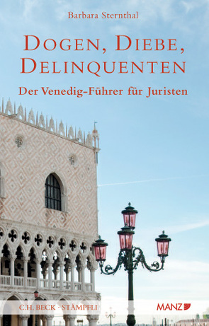 Dogen, Diebe, Delinquenten Ein Venedig-Führer für Juristen von Sternthal,  Barbara