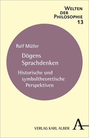 Dogens Sprachdenken von Müller,  Ralf