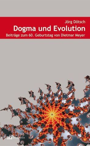 Dogma und Evolution von Dötsch,  Jörg