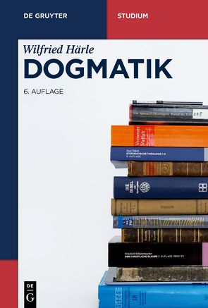 Dogmatik von Härle,  Wilfried