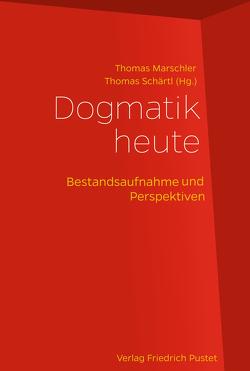 Dogmatik heute von Marschler,  Thomas, Schärtl,  Thomas