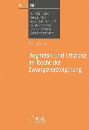 Dogmatik und Effizienz im Recht der Zwangsversteigerung von Bartels,  Klaus