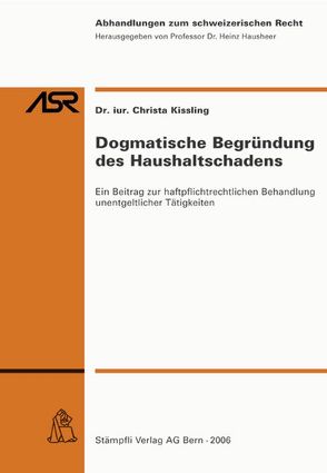 Dogmatische Begründung des Haushaltschadens von Kissling,  Christa