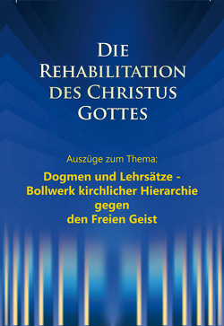 Dogmen und Lehrsätze – Bollwerk kirchlicher Hierarchie gegen den Freien Geist von Kübli,  Martin, Potzel,  Dieter, Seifert,  Ulrich