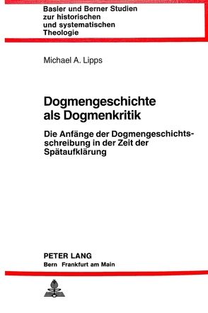 Dogmengeschichte als Dogmenkritik