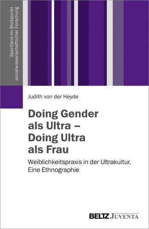 Doing Gender als Ultra – Doing Ultra als Frau von Heyde,  Judith von der