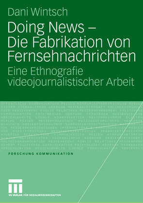 Doing News – Die Fabrikation von Fernsehnachrichten von Wintsch,  Dani