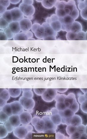 Doktor der gesamten Medizin von Kerb,  Michael