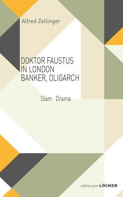 DOKTOR FAUSTUS IN LONDON BANKER, OLIGARCH von Zellinger,  Alfred