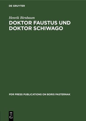 Doktor Faustus und Doktor Schiwago von Birnbaum,  Henrik