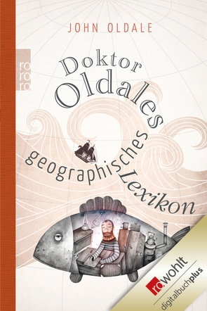 Doktor Oldales geographisches Lexikon von Mania,  Hubert, Oldale,  John