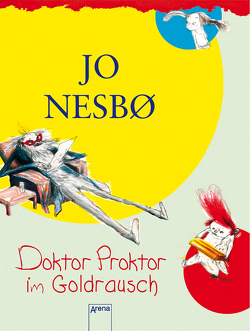 Doktor Proktor im Goldrausch (4) von Doerries,  Maike, Dybvig,  Per, Frauenlob,  Günther, Nesbø,  Jo