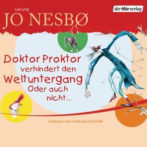 Doktor Proktor verhindert den Weltuntergang. Oder auch nicht … von Doerries,  Maike, Frauenlob,  Günther, Nesbø,  Jo, Schmidt,  Andreas