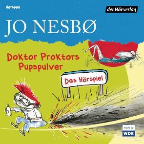 Doktor Proktors Pupspulver von Bross,  Martin, Maire,  Laura, Nesbø,  Jo, Nottmeier,  Peter, Schmidt-Henkel,  Hinrich, Wawrczeck,  Jens