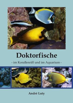 Doktorfische im Korallenriff und im Aquarium von Luty,  Andrè