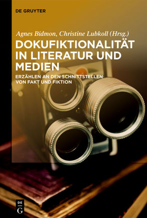 Dokufiktionalität in Literatur und Medien von Bidmon,  Agnes, Lubkoll,  Christine