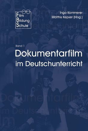 Dokumentarfilm im Deutschunterricht von Kammerer,  Ingo, Kepser,  Matthis