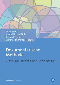 Dokumentarische Methode von Loos,  Peter, Nohl,  Arnd-Michael, Przyborski,  Mag. Dr. Aglaja, Schäffer,  Burkhard