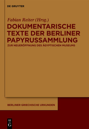 Dokumentarische Texte der Berliner Papyrussammlung aus ptolemäischer und römischer Zeit von Reiter,  Fabian