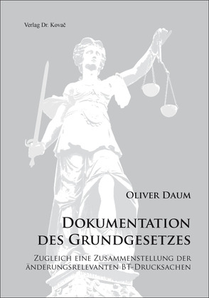 Dokumentation des Grundgesetzes von Daum,  Oliver