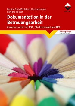 Dokumentation in der Betreuungsarbeit von Greb-Kohlstedt,  Bettina, Kammeyer,  Ute, Rücker,  Ramona