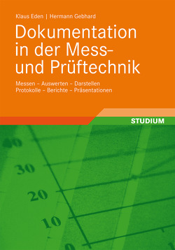 Dokumentation in der Mess- und Prüftechnik von Eden,  Klaus, Gebhard,  Hermann