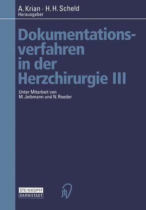 Dokumentationsverfahren in der Herzchirurgie III von Krian,  A., Scheld,  H. H.