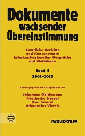 Dokumente wachsender Übereinstimmung. Sämtliche Berichte und Konsenstexte… / Dokumente wachsender Übereinstimmung, Band 4: 2001-2010 von Nüssel,  Friederike, Oeldemann,  Johannes, Swarat,  Uwe, Vletsis,  Athanasios