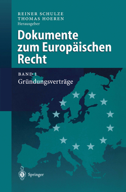 Dokumente zum Europäischen Recht von Hoeren,  Thomas, Schulze,  Reiner