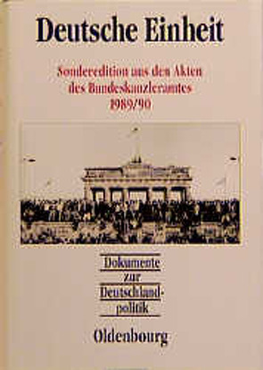 Dokumente zur Deutschlandpolitik / Deutsche Einheit von Hofmann,  Daniel, Küsters,  Hanns Jürgen