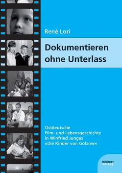 Dokumentieren ohne Unterlass von Lori,  René