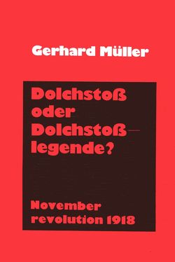 Dolchstoss oder Dolchstosslegende? von Mueller,  Gerhard