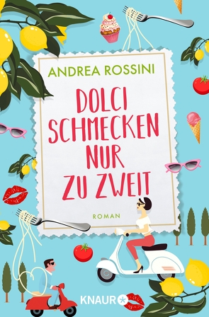 Dolci schmecken nur zu zweit von Rossini,  Andrea