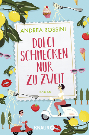 Dolci schmecken nur zu zweit von Rossini,  Andrea