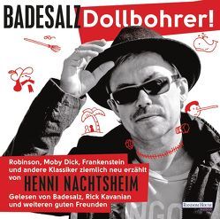 Dollbohrer! von Badesalz, Hotz,  Roland, Jung,  Jo, Kavanian,  Rick, Nachtsheim,  Henni