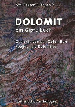 DOLOMIT  ein Gipfelbuch von Anvidalfarei,  Lois, Bauer,  Bernhard, Bernardi,  Rut, Dapunt,  Roberta, Dell'Antonio Monech,  Stefano, Ferdigg,  Christian, Klainguti,  Göri, Köstner,  Josef, Palfrader,  Tresele, Perathoner,  Ulrica, Piazza,  Frida, Runggaldier,  Ingrid, Schmid,  Bruno, Senoner,  Erica, Taibon,  Mateo, Vallazza,  Markus, Verra,  Roland, Weber,  Renate, Zanoner-Piccoljori,  Veronika