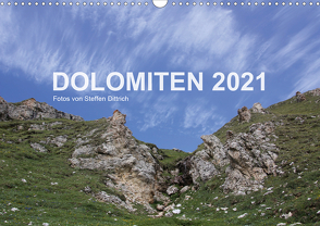 DOLOMITEN 2021 (Wandkalender 2021 DIN A3 quer) von Dittrich,  Steffen