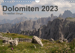 Dolomiten 2023 – Die weißen Berge (Wandkalender 2023 DIN A4 quer) von Zimmermann,  Frank