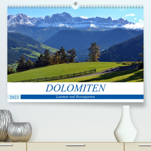 Dolomiten – Latemar und Rosengarten (Premium, hochwertiger DIN A2 Wandkalender 2023, Kunstdruck in Hochglanz) von Franz,  Ingrid