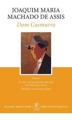 Dom Casmurro von Gareis,  Marianne, Knipp,  Kersten, Machado de Assis,  Joaquim Maria