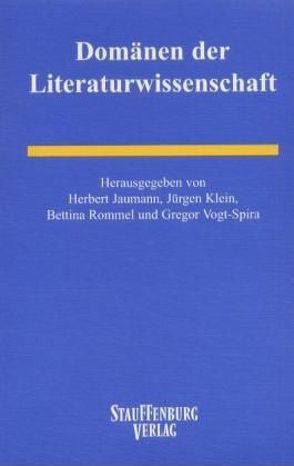 Domänen der Literaturwissenschaft von Jaumann,  Herbert, Klein,  Jürgen, Rommel,  Bettina, Vogt-Spira,  Gregor