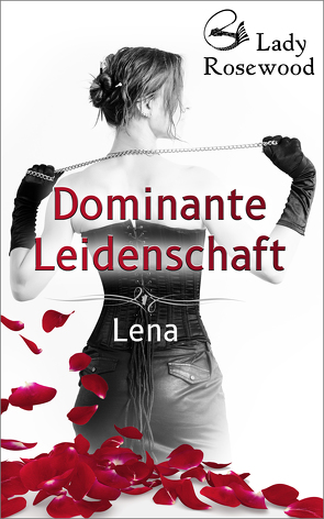 Dominante Leidenschaft von Lady Rosewood